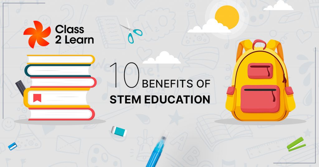 10 Benefits of STEM Education