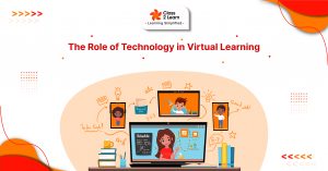 The Role of Technology in Virtual Learning